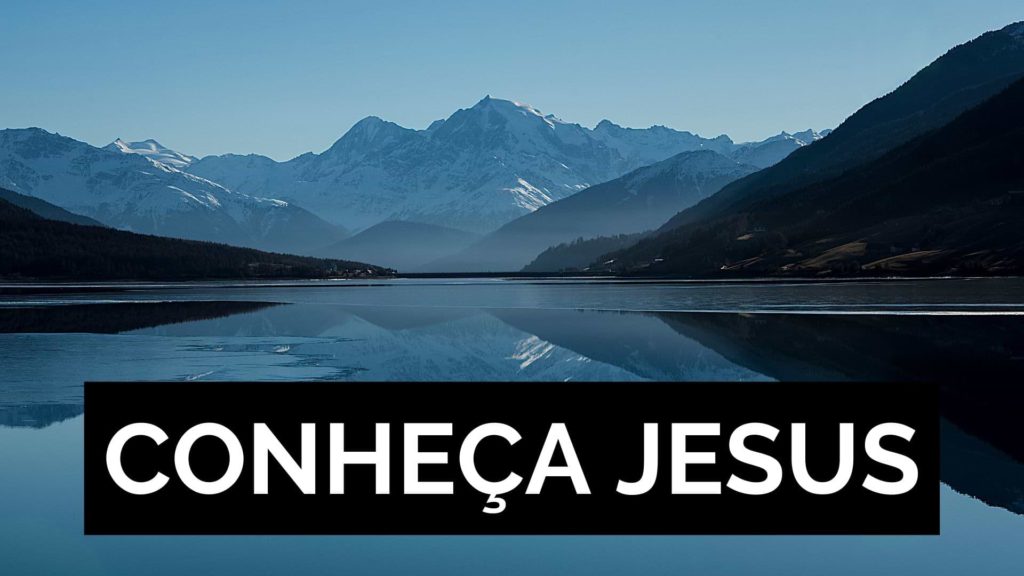 Conheça Jesus