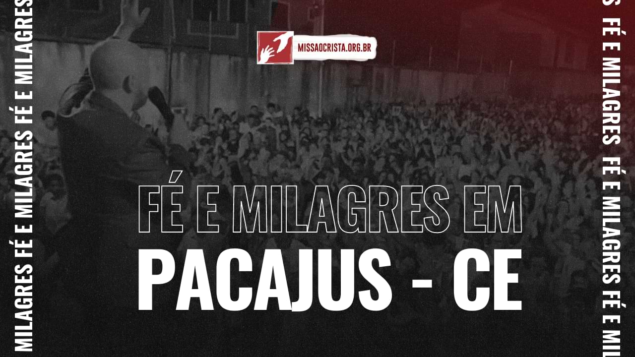 Milagres em Pacajus: Uma cruzada de fé e esperança