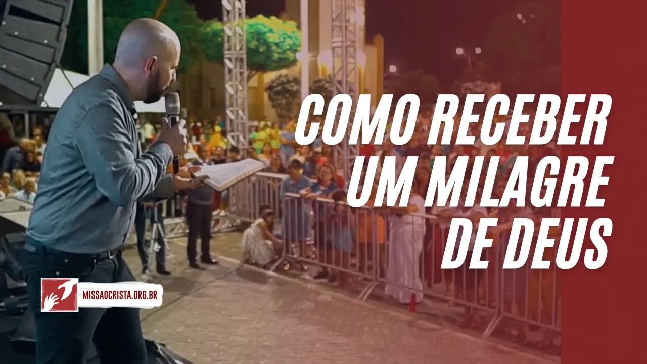 Como receber um milagre de Deus