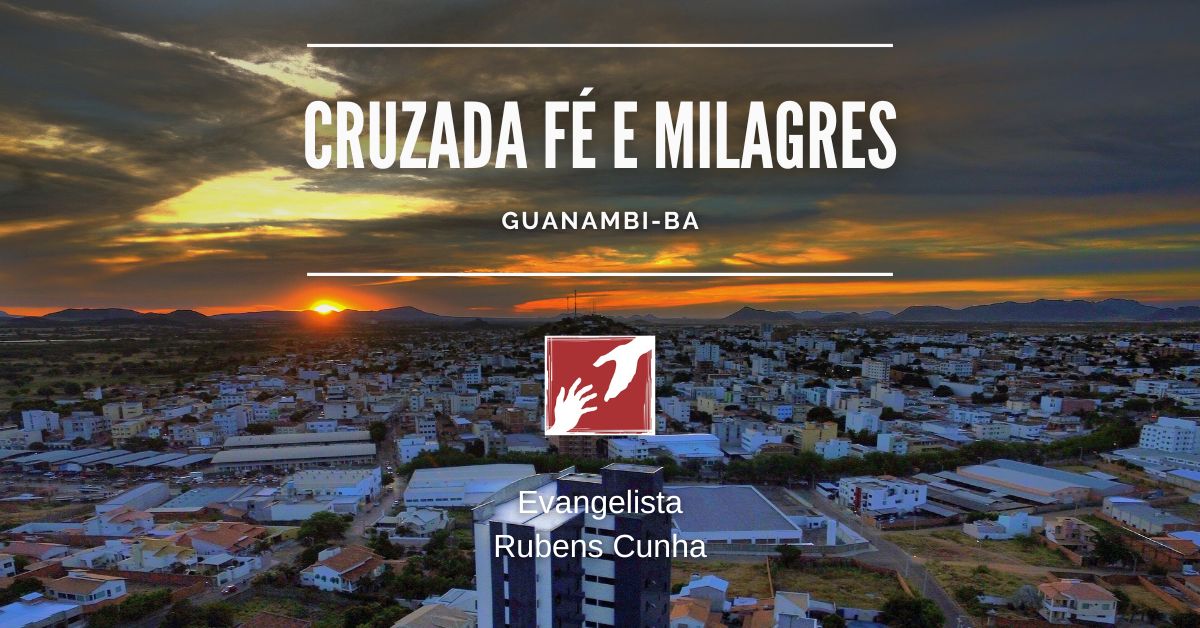 Cruzada Fé e Milagres em Guanambi-BA